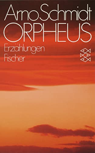 Orpheus. FÃ¼nf ErzÃ¤hlungen. (9783596291205) by Schmidt, Arno