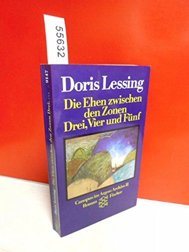 Die Ehen zwischen den Zonen Drei, Vier und Fünf. Canopus im Argos: Archive II - Lessing, Doris