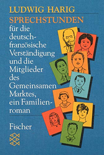 Stock image for Sprechstunden fr die deutsch-franzsische Verstndigung : Und die Mitglieder des gemeinsamen Marktes. Ein Familienroman for sale by Shadow Books