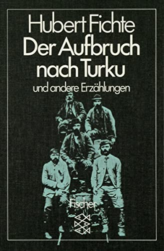 Der Aufbruch nach Turku und andere ErzÃ¤hlungen. (9783596292196) by Fichte, Hubert