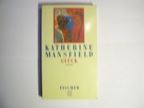 Glück. Erzählungen. Herausgegeben und aus dem Englischen übertragen von Elisabeth Schnack. - (=Fischer-Taschenbücher] 9270). - Mansfield, Katherine