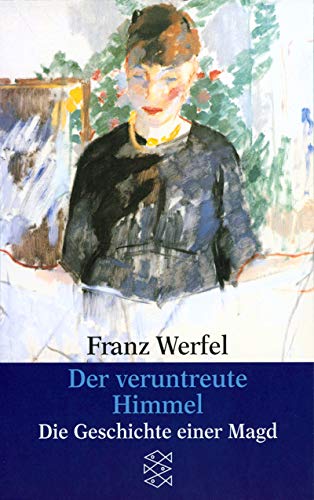 9783596294596: Franz Werfel. Gesammelte Werke in Einzelbnden - Taschenbuch-Ausgabe / Der veruntreute Himmel: Die Geschichte einer Magd. Roman