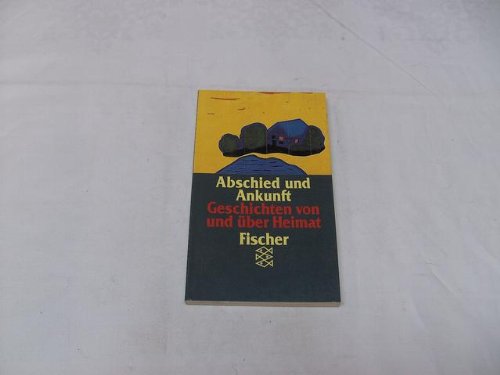 9783596295029: Abschied und Ankunft. Geschichten von und ber Heimat