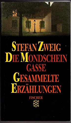 Die Mondscheingasse: Gesammelte Erzählungen - Zweig, Stefan