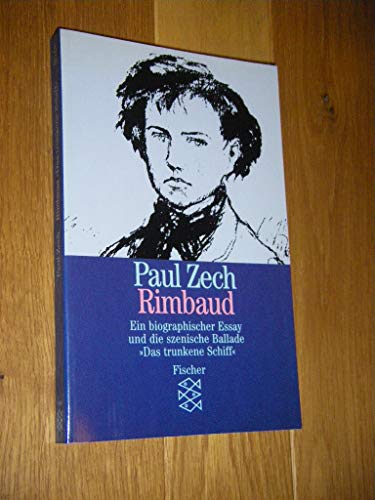 9783596295487: Rimbaud. Ein biographischer Essay und die szenische Ballade Das trunkene Schiff