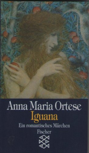 Iguana - Ein romantisches Märchen - Ortese Anna Maria