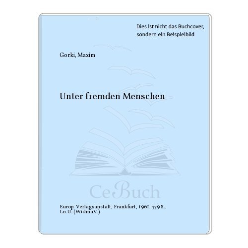 Unter Fremden Menschen Menschen (9783596295883) by Gorki, Maxim