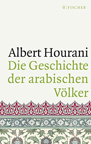 Die Geschichte der arabischen Völker: Aktuelles Nachwort von Malise Ruthven