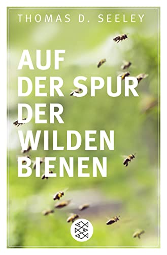 9783596297023: Auf der Spur der wilden Bienen: Die Kunst der Honigjagd