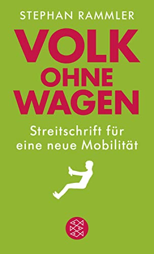 Stock image for Volk ohne Wagen: Streitschrift fr eine neue Mobilitt for sale by Ammareal