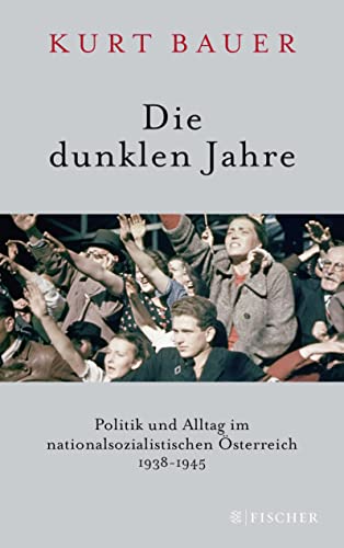 Beispielbild fr Die dunklen Jahre: Politik und Alltag im nationalsozialistischen sterreich 1938 bis 1945 zum Verkauf von medimops