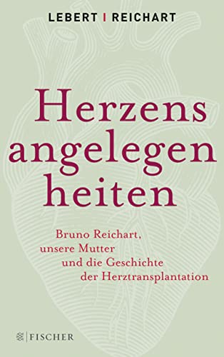 Imagen de archivo de Herzensangelegenheiten Bruno Reichart, unsere Mutter und die Geschichte der Herztransplantation a la venta por Antiquariat Smock