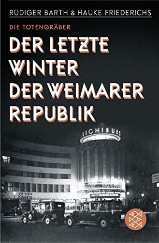 Beispielbild fr Die Totengrber: Der letzte Winter der Weimarer Republik zum Verkauf von medimops