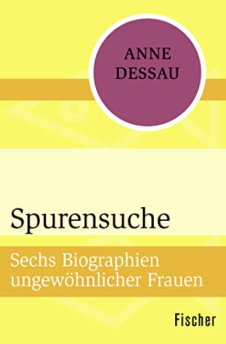 9783596300938: Spurensuche: Sechs Biographien ungewhnlicher Frauen