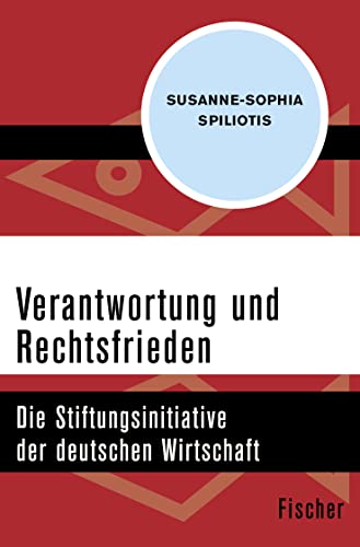 9783596301508: Verantwortung und Rechtsfrieden: Die Stiftungsinitiative der deutschen Wirtschaft