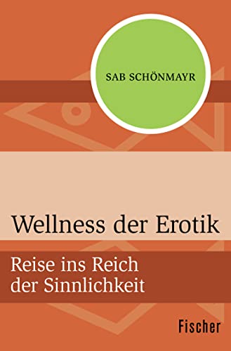 9783596302086: Wellness der Erotik: Reise ins Reich der Sinnlichkeit