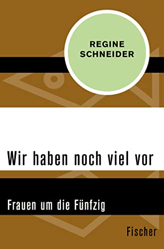 9783596302413: Wir haben noch viel vor: Frauen um die Fnfzig