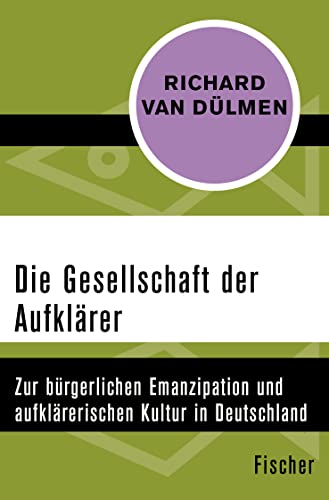 9783596303427: Die Gesellschaft der Aufklrer: Zur brgerlichen Emanzipation und aufklrerischen Kultur in Deutschland