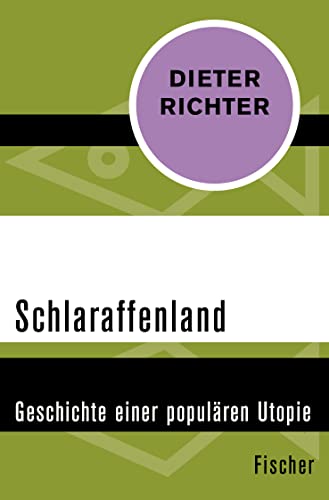 Stock image for Schlaraffenland: Geschichte einer populren Utopie for sale by medimops