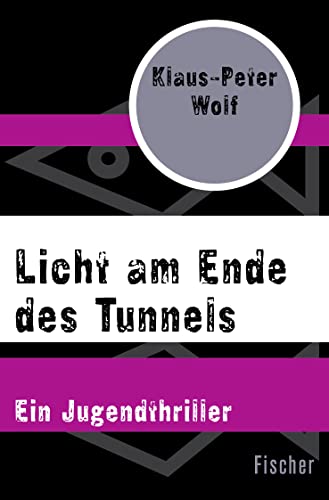 Licht am Ende des Tunnels: Ein Jugendthriller - Klaus-Peter Wolf