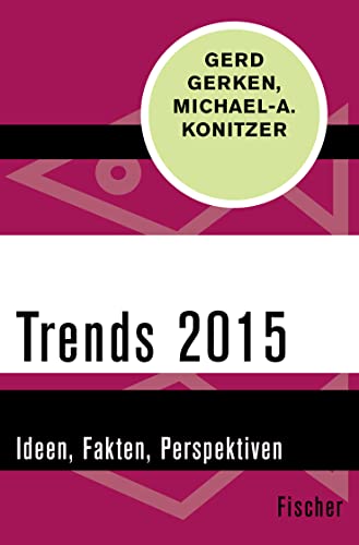 Trends 2015: Ideen, Fakten, Perspektiven - Gerken, Gerd, Konitzer, Michael A.