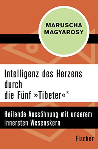 Beispielbild fr Intelligenz des Herzens durch die Fnf Tibeter: Heilende Ausshnung mit unserem innersten Wesenskern zum Verkauf von medimops