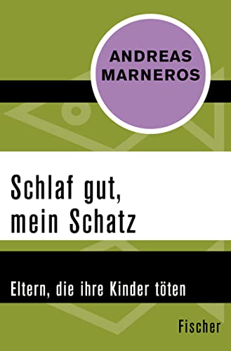 Beispielbild fr Schlaf gut, mein Schatz: Eltern, die ihre Kinder tten zum Verkauf von medimops