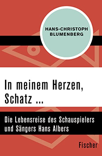 Beispielbild fr In meinem Herzen, Schatz .: Die Lebensreise des Schauspielers und Sngers Hans Albers zum Verkauf von Revaluation Books