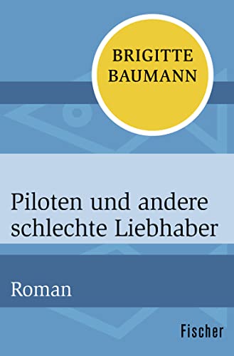 Beispielbild fr Piloten und andere schlechte Liebhaber: Roman zum Verkauf von medimops