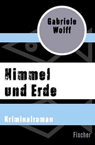 9783596307722: Wolff, G: Himmel und Erde