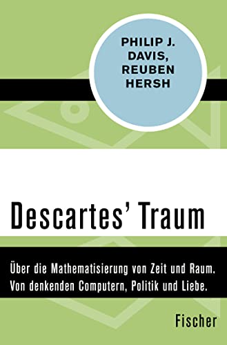 Stock image for Descartes Traum: ber die Mathematisierung von Zeit und Raum. Von denkenden Computern, Politik und Liebe for sale by medimops