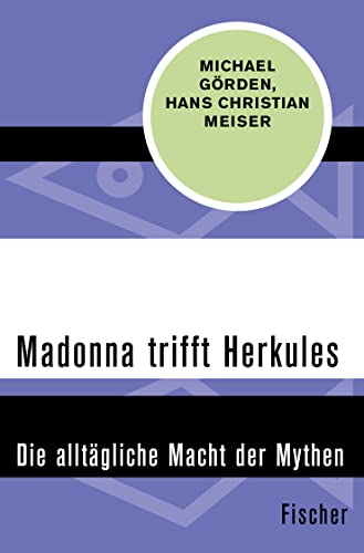 Stock image for Madonna trifft Herkules: Die alltgliche Macht der Mythen for sale by GF Books, Inc.