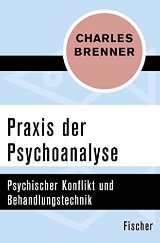 Stock image for Praxis der Psychoanalyse: Psychischer Konflikt und Behandlungstechnik for sale by medimops
