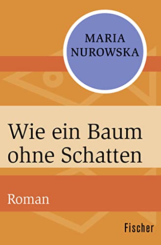 9783596317196: Nurowska, M: Wie ein Baum ohne Schatten