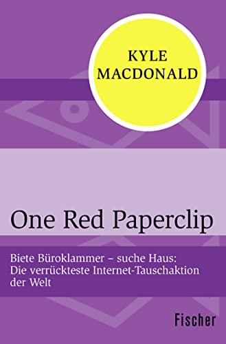 9783596321964: One Red Paperclip: Biete Broklammer – suche Haus. Die verrckteste Internet-Tauschaktion der Welt