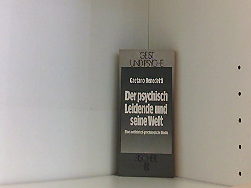 Der psychisch Leidende und seine Welt - Gaetano Benedetti