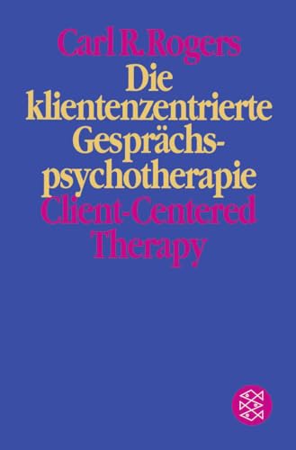 Die klientenzentrierte Gesprächspsychotherapie - Rogers, Carl R.