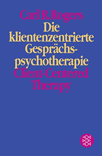 Die klientenzentrierte Gesprächspsychotherapie. Client-Centered Therapy.