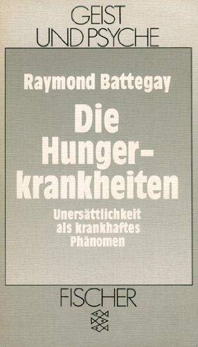 Stock image for Die Hungerkrankheiten. Unersttlichkeit als krankhaftes Phnomen. for sale by Antiquariat Eule