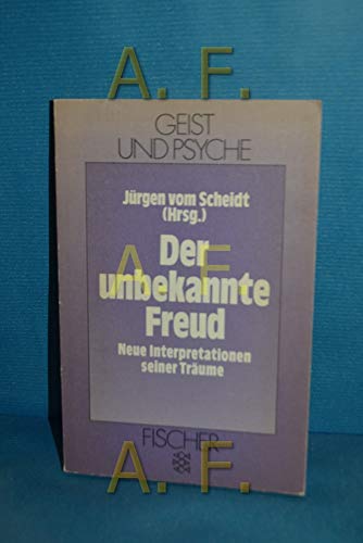 Beispielbild fr Der unbekannte Freud. Neue Interpretationen seiner Trume zum Verkauf von medimops