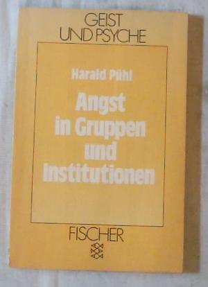 Angst in Gruppen und Institutionen (Geist und Psyche) (German Edition) (9783596423040) by PuÌˆhl, Harald