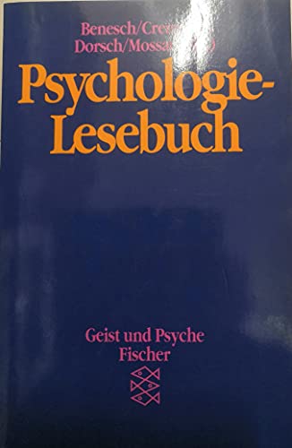 Psychologie-Lesebuch. Historische Texte im Überblick. - Benesch, Hellmuth (Hrsg.), Johannes (Hrsg.) Cremerius Friedrich (Hrsg.) Dorsch u. a.