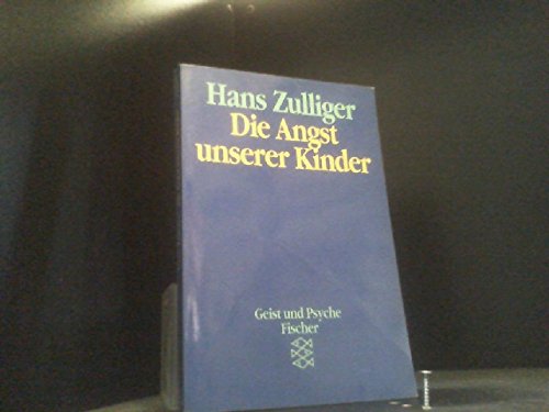 Imagen de archivo de Die Angst unserer Kinder Zulliger, Hans a la venta por tomsshop.eu