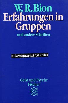 Erfahrungen in Gruppen und andere Schriften - Bion, Winfried R.