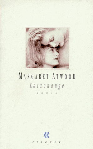 Katzenauge : Roman. Margaret Atwood. Dt. von Charlotte Franke / Fischer ; 50171 - Atwood, Margaret (Verfasser)