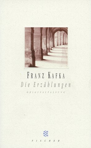 Die Erzählungen. Und andere ausgewählte Prosa. - Franz Kafka