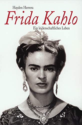 Beispielbild fr Frida Kahlo. Ein leidenschaftliches Leben. zum Verkauf von medimops