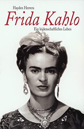 9783596503049: Frida Kahlo. Ein leidenschaftliches Leben