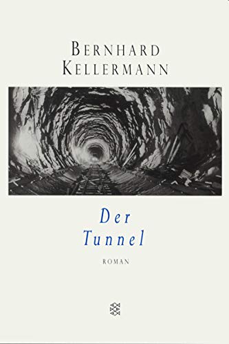 Der Tunnel : Roman - Kellermann, Bernhard