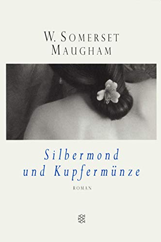 SILBERMOND UND KUPFERMÜNZE. - Maugham, William Somerset